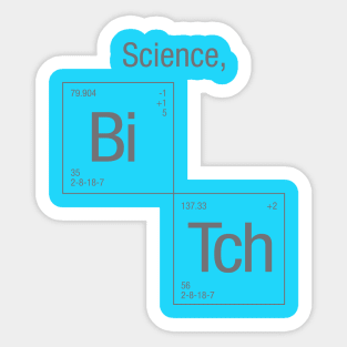 Science, bitch! Sticker